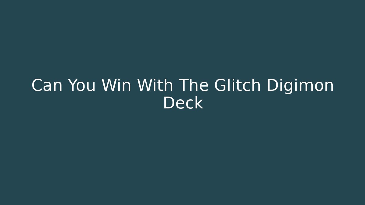 Can You Win With The Glitch Digimon Deck - Critter Realm