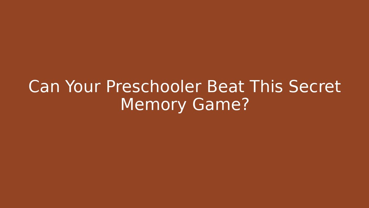 Can Your Preschooler Beat This Secret Memory Game? - Critter Realm