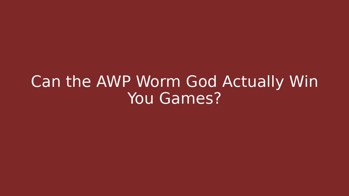 Can the AWP Worm God Actually Win You Games? - Critter Realm