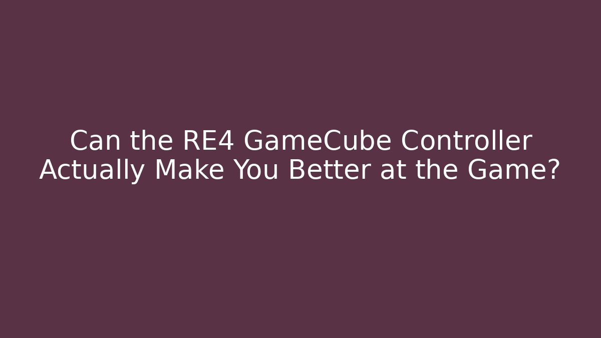 Can the RE4 GameCube Controller Actually Make You Better at the Game?