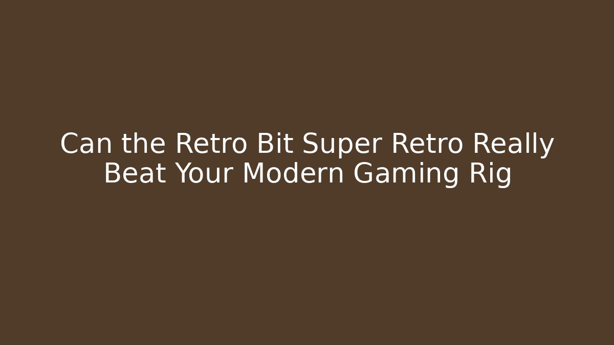 Can the Retro Bit Super Retro Really Beat Your Modern Gaming Rig