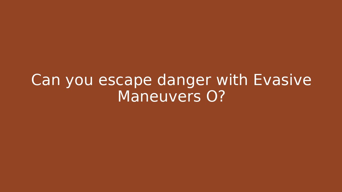 Can you escape danger with Evasive Maneuvers O? - Critter Realm