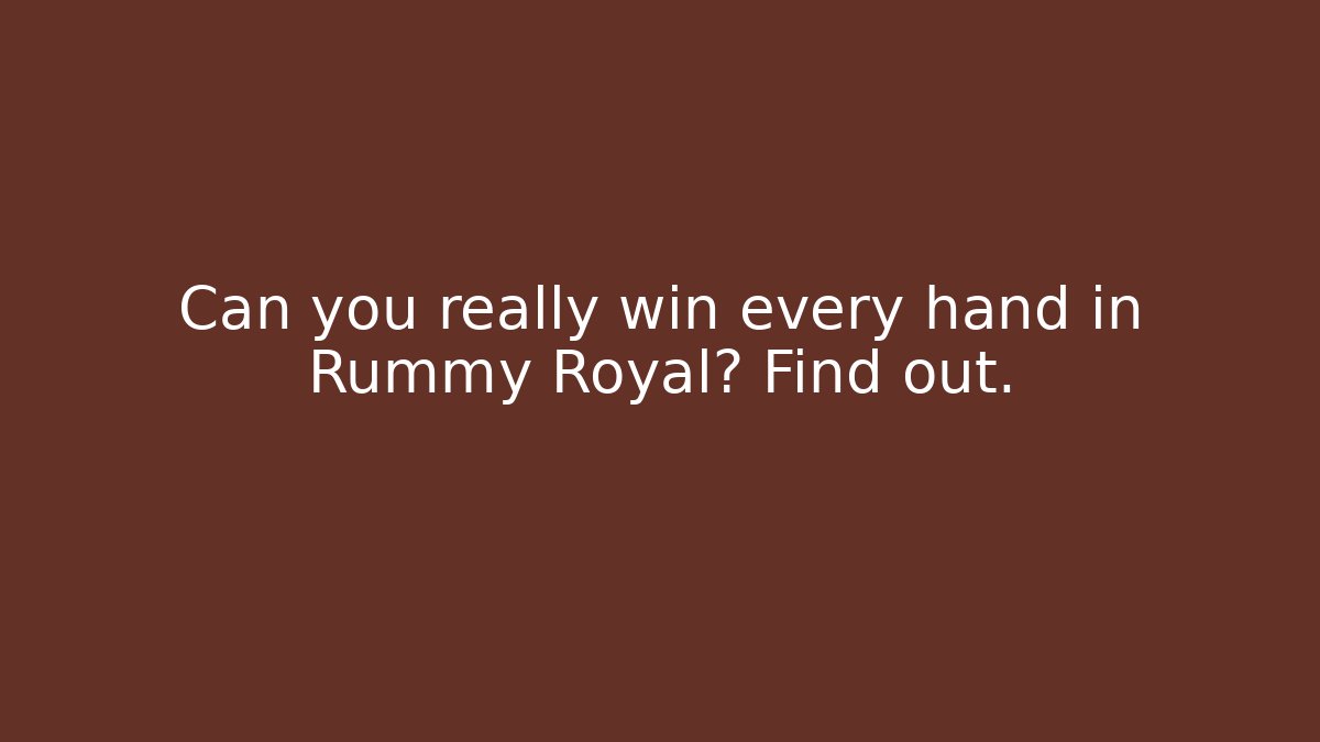 Can you really win every hand in Rummy Royal? Find out. - Critter Realm