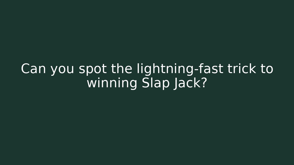 Can you spot the lightning-fast trick to winning Slap Jack? - Critter Realm