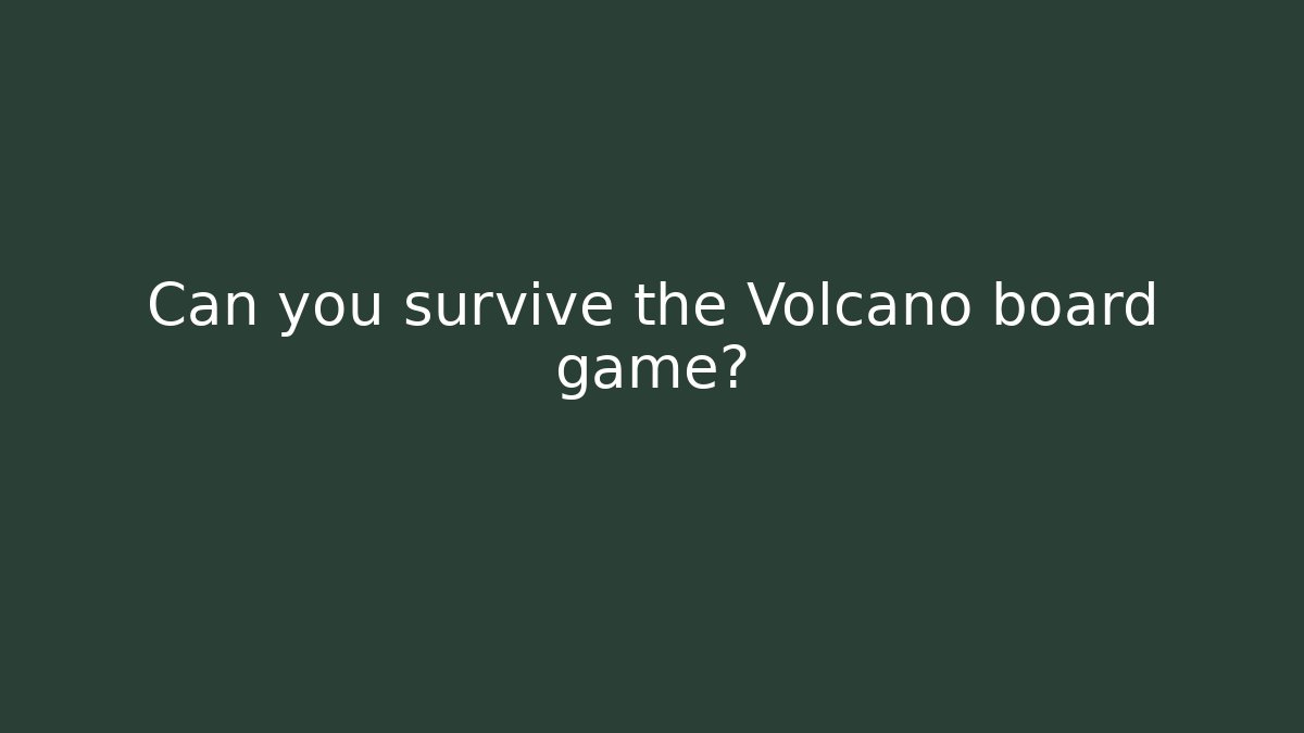 Can you survive the Volcano board game? - Critter Realm