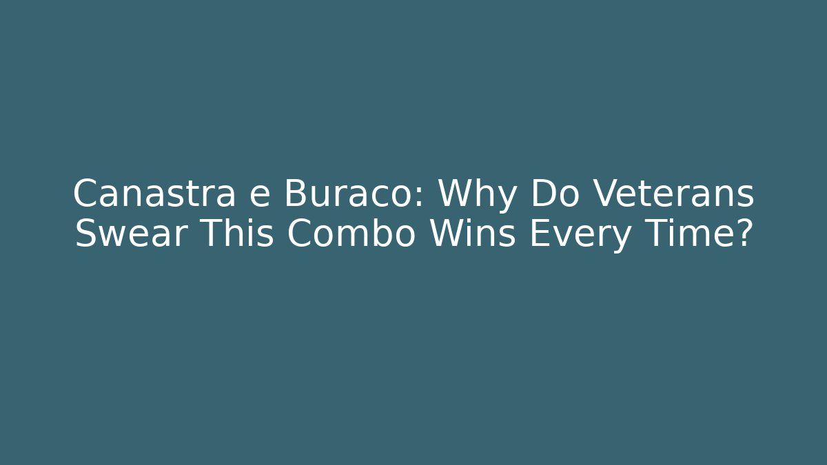 Canastra e Buraco: Why Do Veterans Swear This Combo Wins Every Time? - Critter Realm