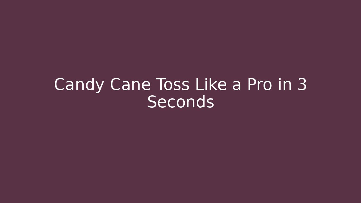 Candy Cane Toss Like a Pro in 3 Seconds