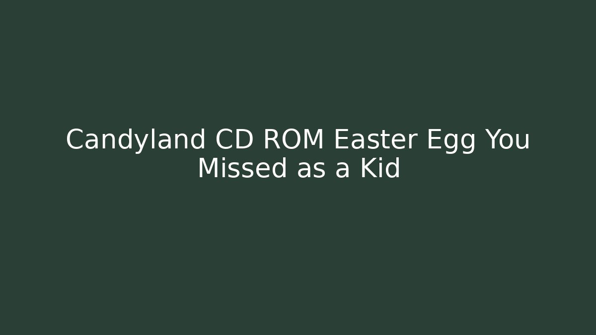 Candyland CD ROM Easter Egg You Missed as a Kid - Critter Realm