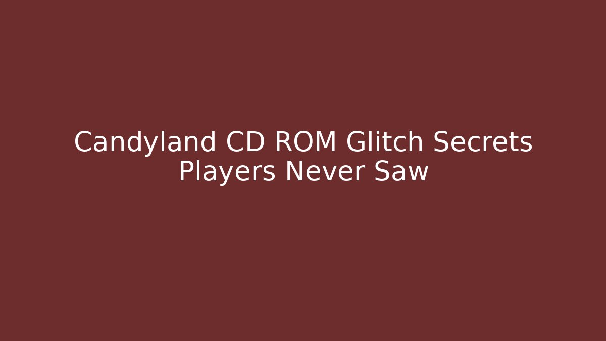 Candyland CD ROM Glitch Secrets Players Never Saw - Critter Realm