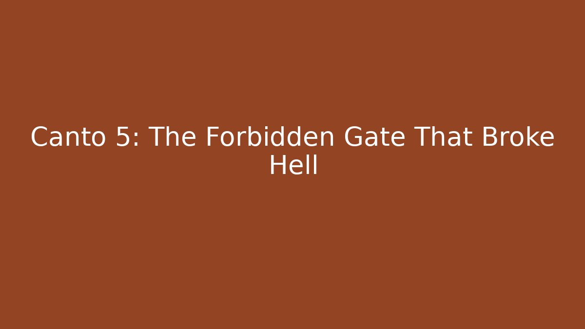 Canto 5: The Forbidden Gate That Broke Hell