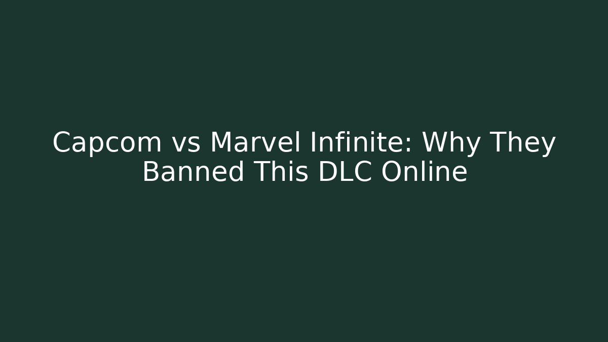 Capcom vs Marvel Infinite: Why They Banned This DLC Online