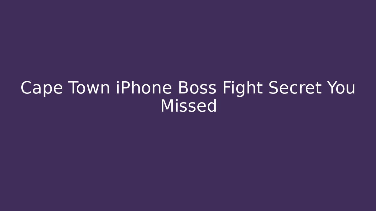 Cape Town iPhone Boss Fight Secret You Missed