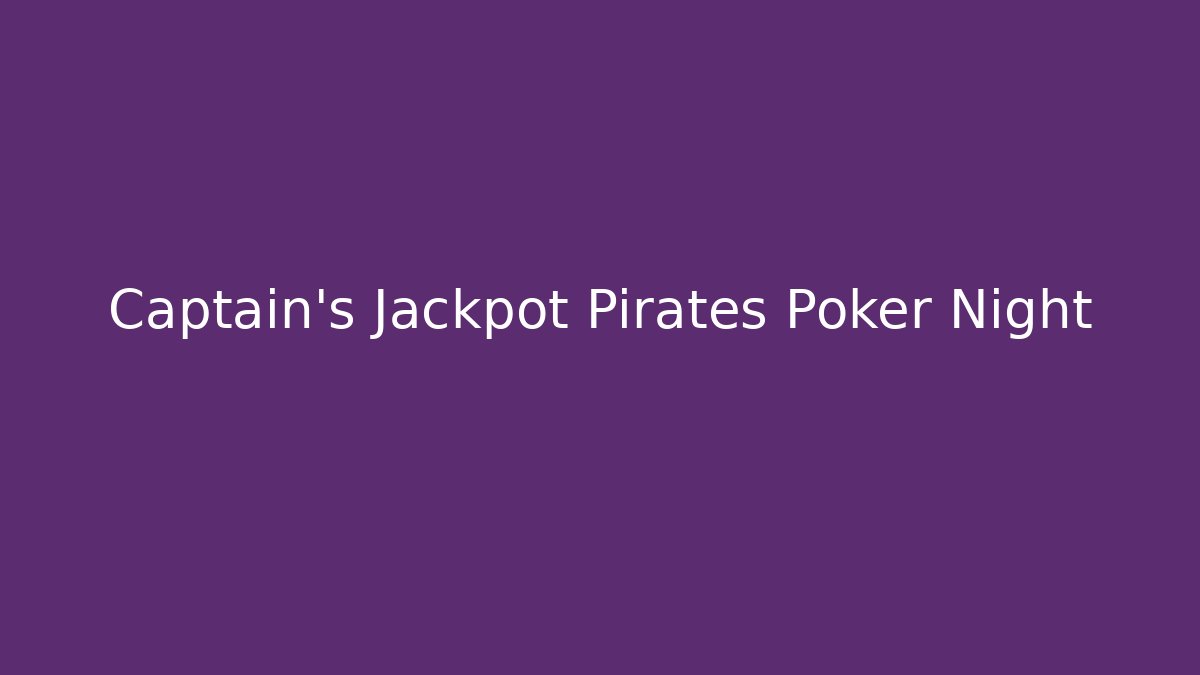 Captain's Jackpot Pirates Poker Night