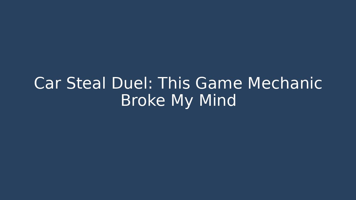 Car Steal Duel: This Game Mechanic Broke My Mind - Critter Realm