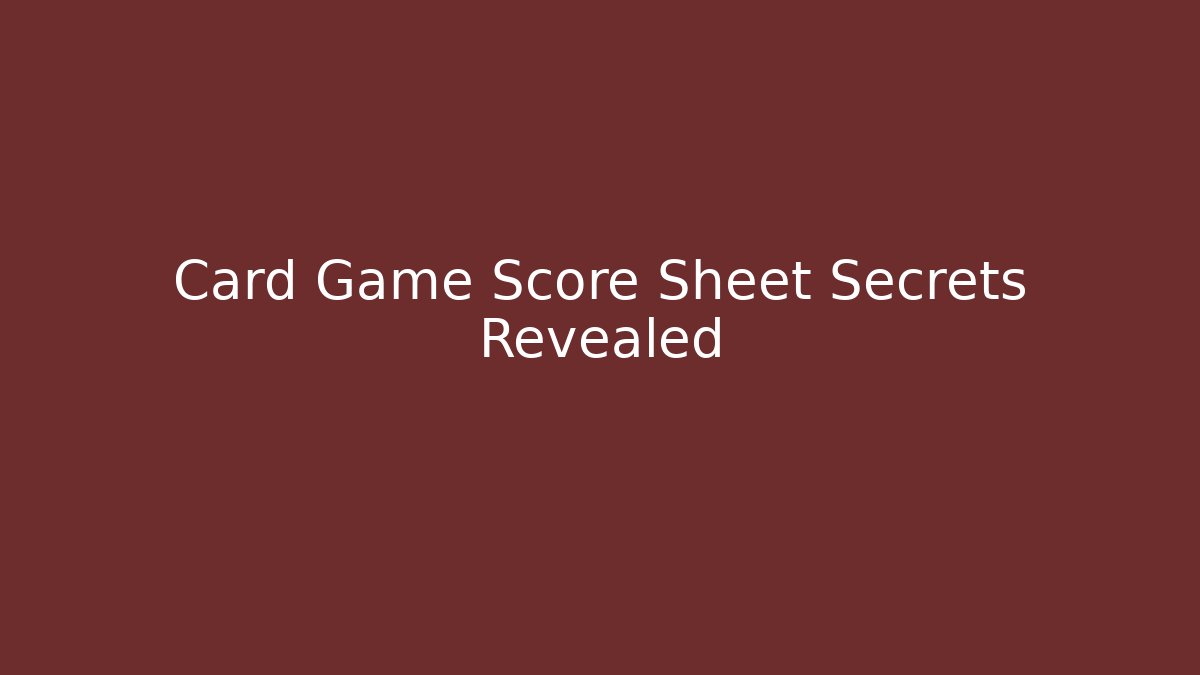 Card Game Score Sheet Secrets Revealed