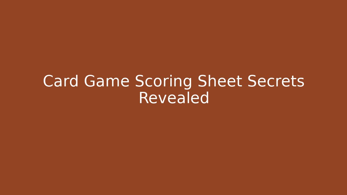 Card Game Scoring Sheet Secrets Revealed