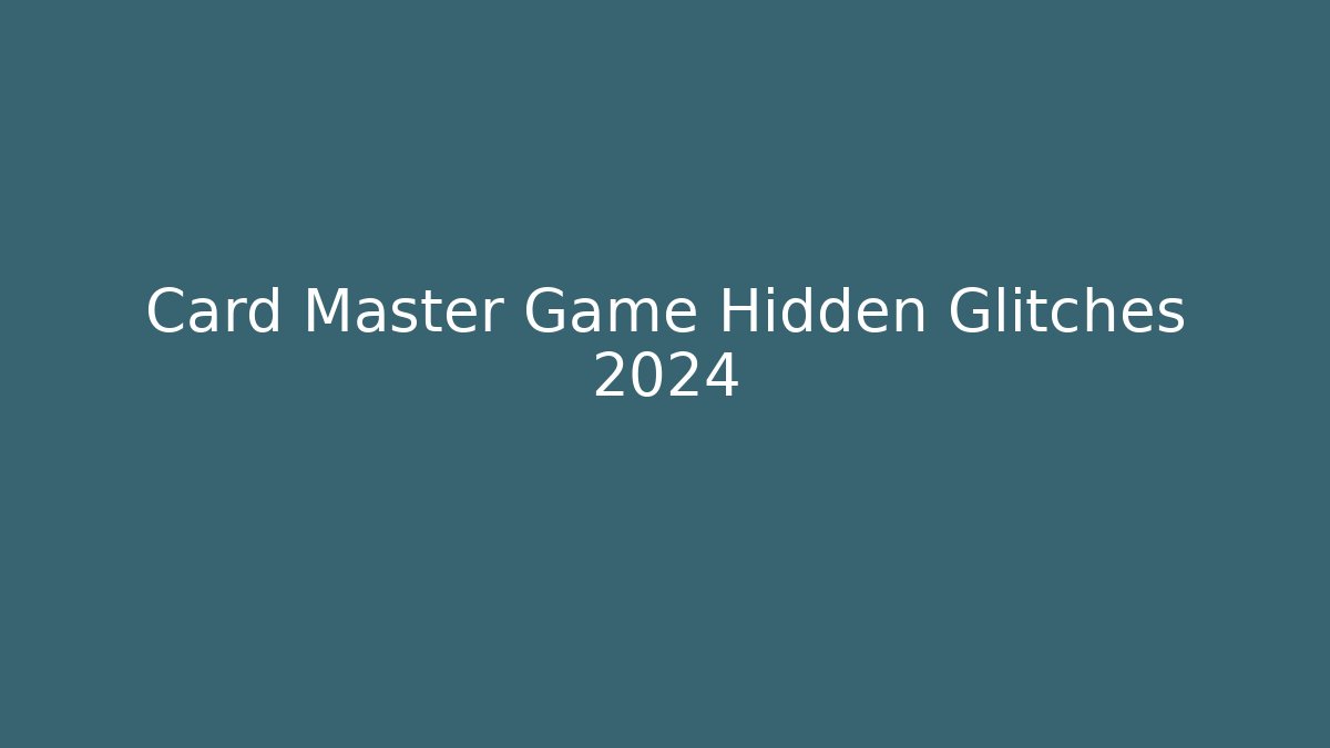 Card Master Game Hidden Glitches 2024 - Critter Realm
