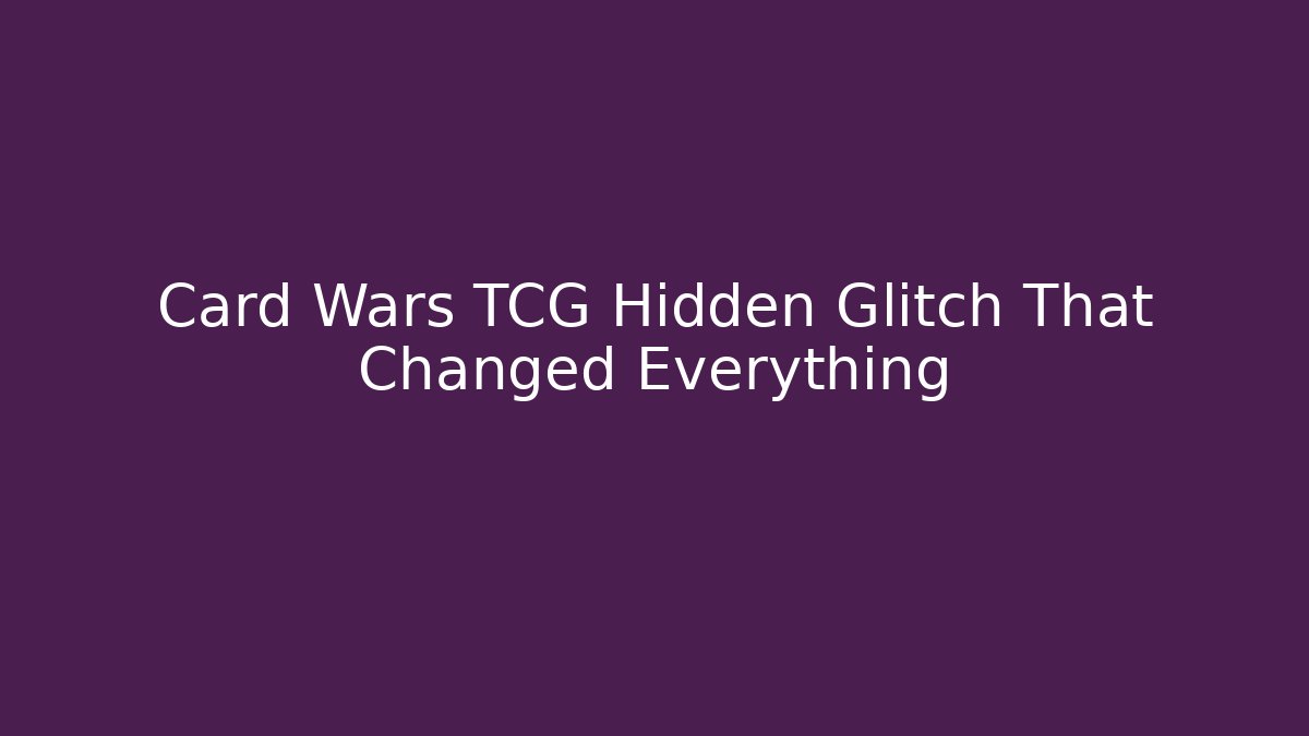 Card Wars TCG Hidden Glitch That Changed Everything - Critter Realm