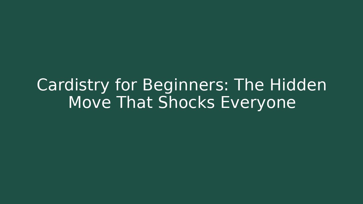 Cardistry for Beginners: The Hidden Move That Shocks Everyone - Critter Realm