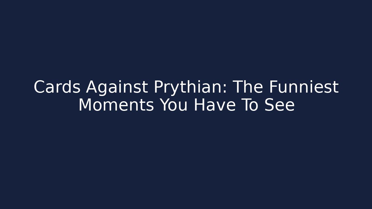 Cards Against Prythian: The Funniest Moments You Have To See