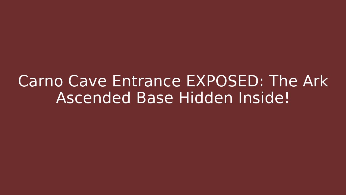 Carno Cave Entrance EXPOSED: The Ark Ascended Base Hidden Inside!