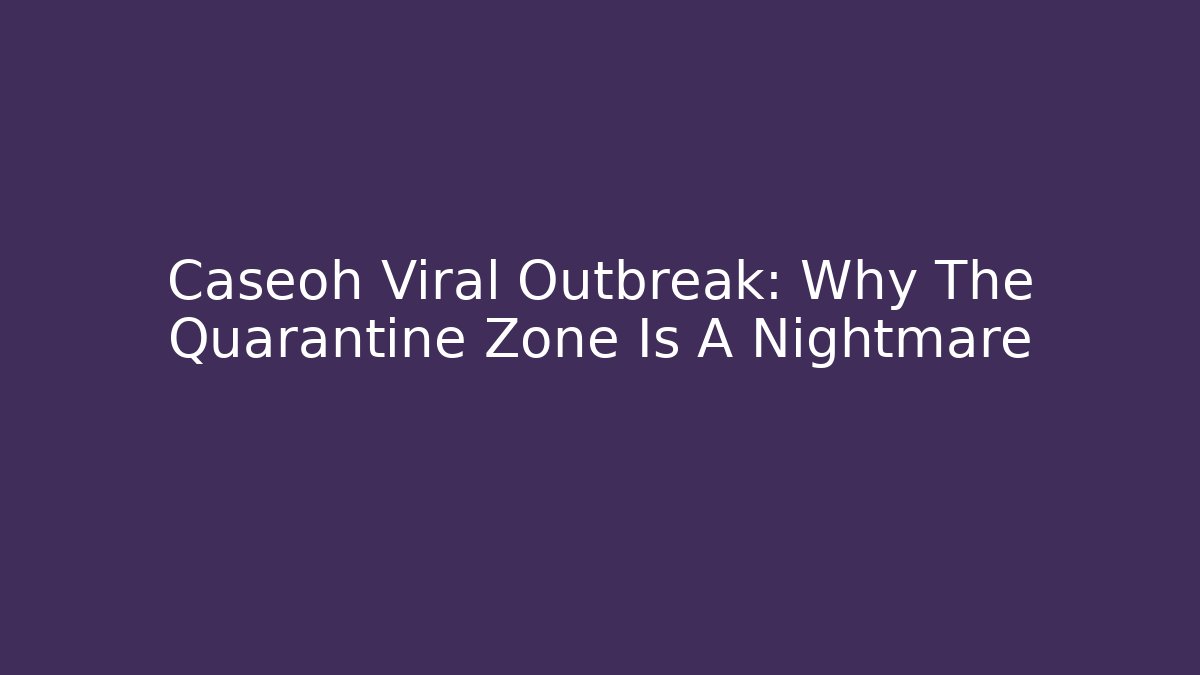 Caseoh Viral Outbreak: Why The Quarantine Zone Is A Nightmare