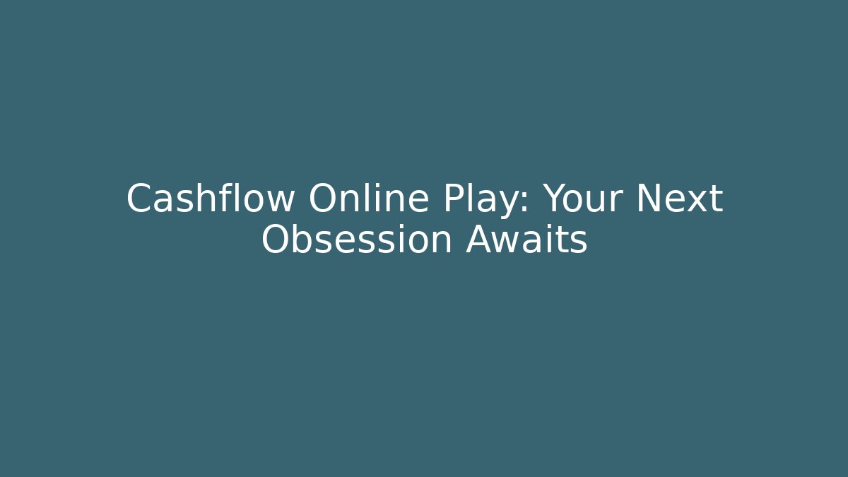 Cashflow Online Play: Your Next Obsession Awaits