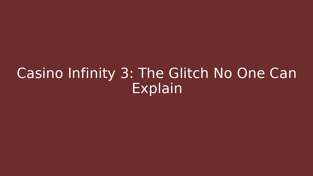 Casino Infinity 3: The Glitch No One Can Explain - Critter Realm