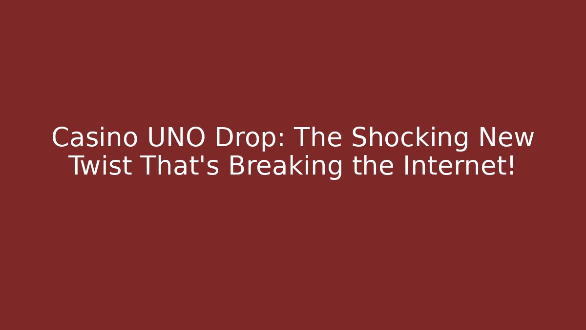 Casino UNO Drop: The Shocking New Twist That's Breaking the Internet!