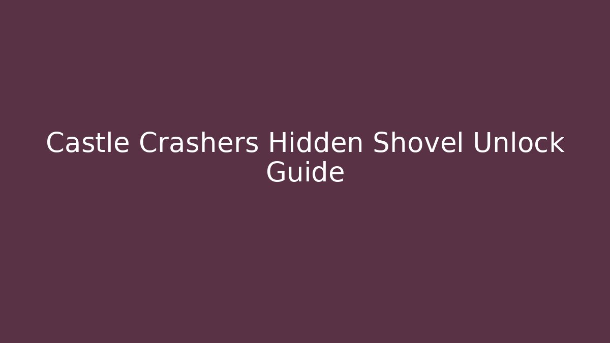 Castle Crashers Hidden Shovel Unlock Guide - Critter Realm