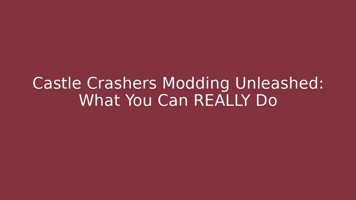 Castle Crashers Modding Unleashed: What You Can REALLY Do - Critter Realm