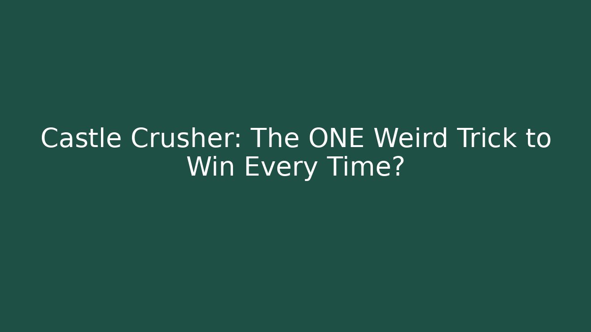 Castle Crusher: The ONE Weird Trick to Win Every Time? - Critter Realm
