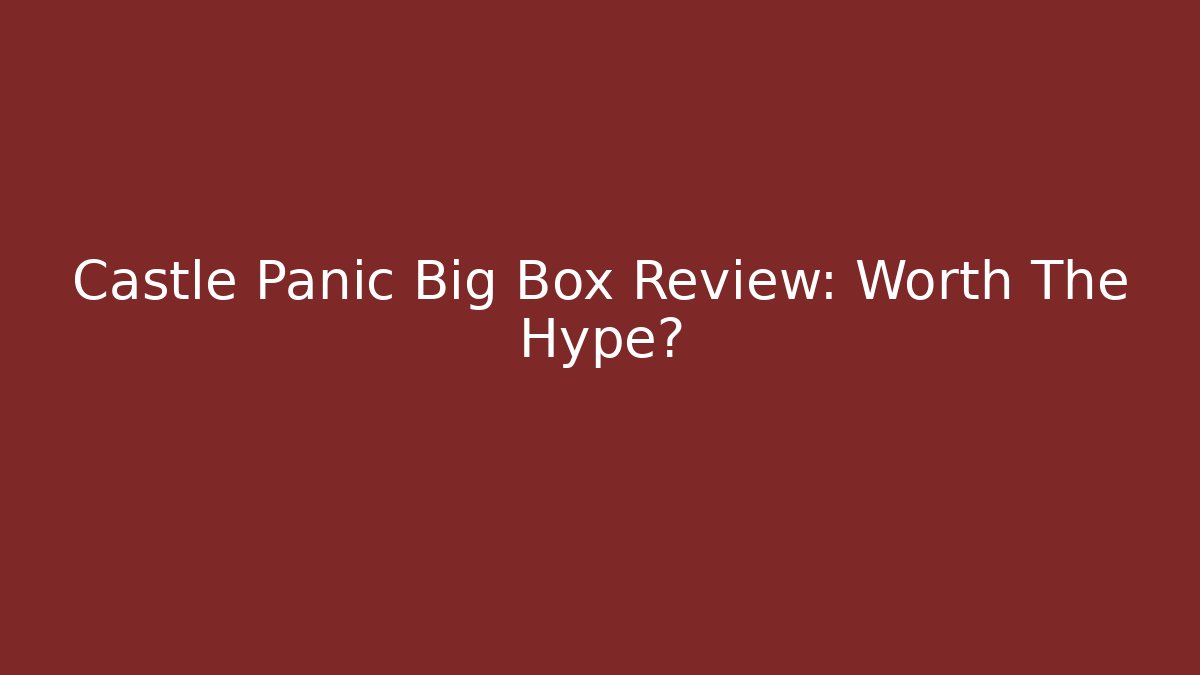 Castle Panic Big Box Review: Worth The Hype?