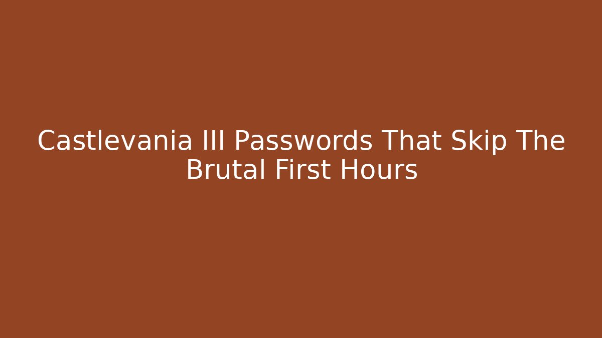 Castlevania III Passwords That Skip The Brutal First Hours