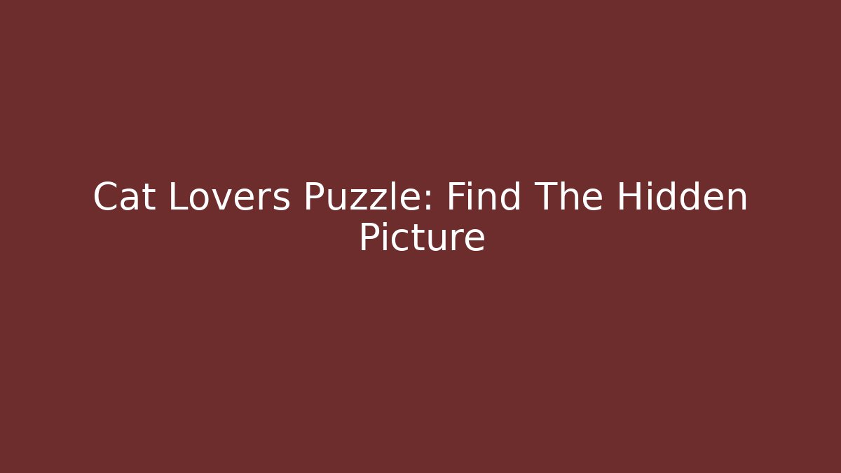 Cat Lovers Puzzle: Find The Hidden Picture