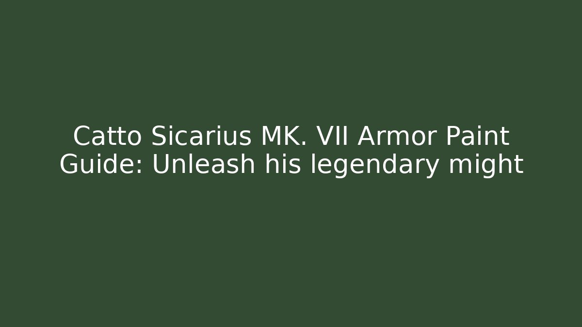 Catto Sicarius MK. VII Armor Paint Guide: Unleash his legendary might
