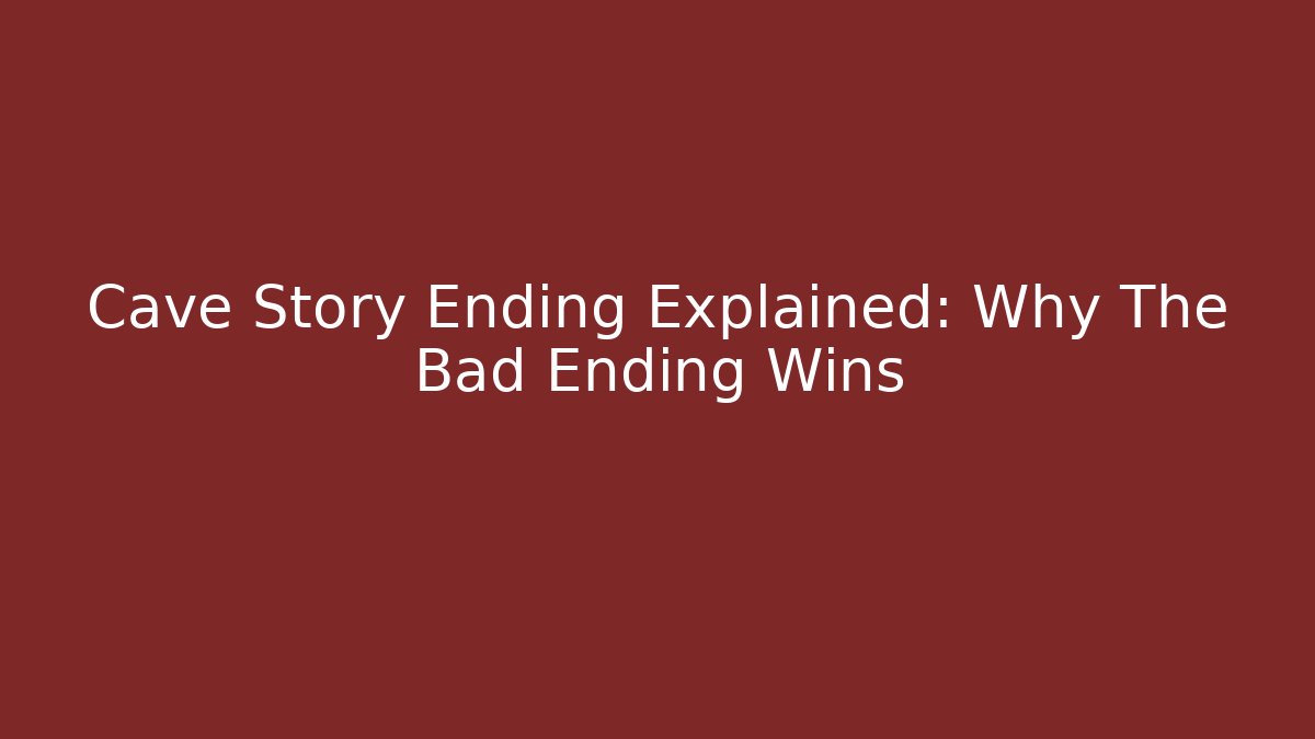 Cave Story Ending Explained: Why The Bad Ending Wins - Critter Realm