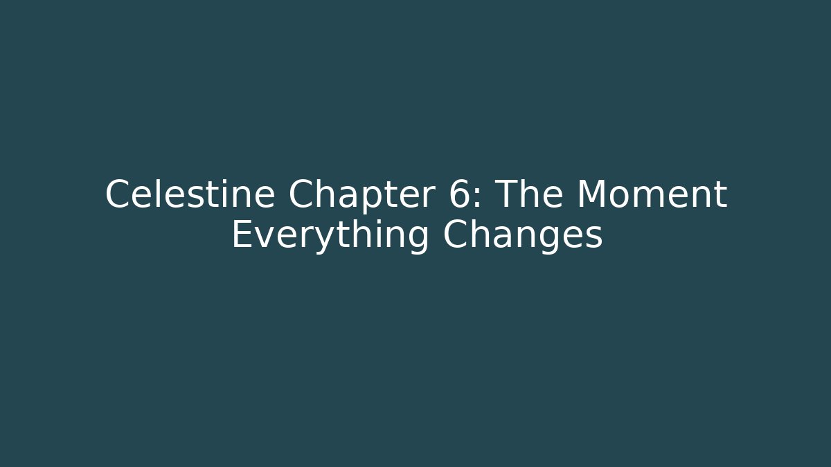 Celestine Chapter 6: The Moment Everything Changes - Critter Realm
