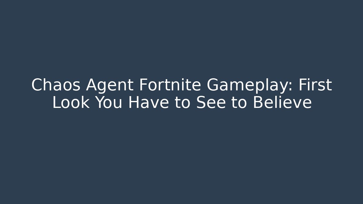 Chaos Agent Fortnite Gameplay: First Look You Have to See to Believe