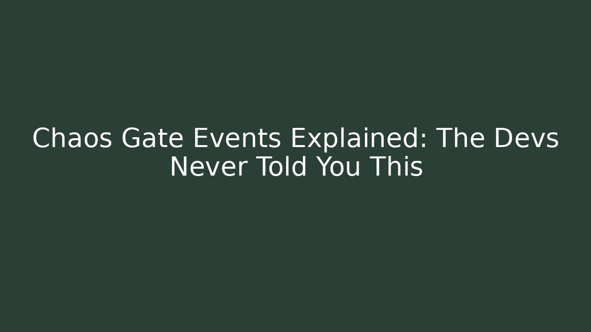 Chaos Gate Events Explained: The Devs Never Told You This - Critter Realm
