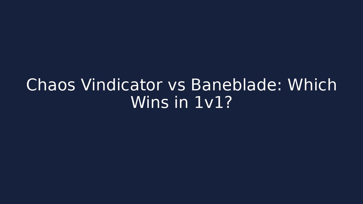 Chaos Vindicator vs Baneblade: Which Wins in 1v1?