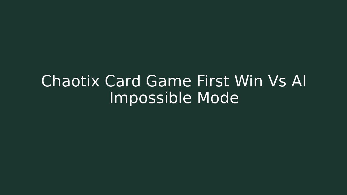 Chaotix Card Game First Win Vs AI Impossible Mode - Critter Realm