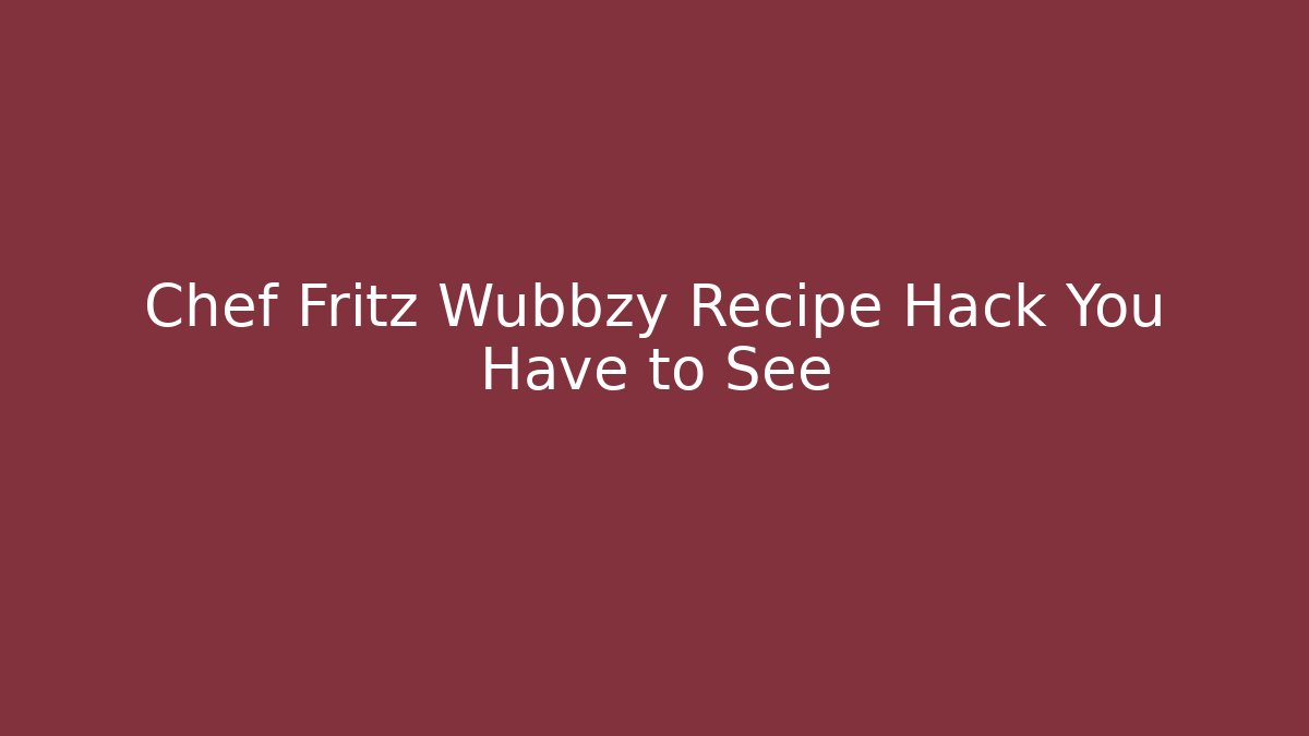 Chef Fritz Wubbzy Recipe Hack You Have to See
