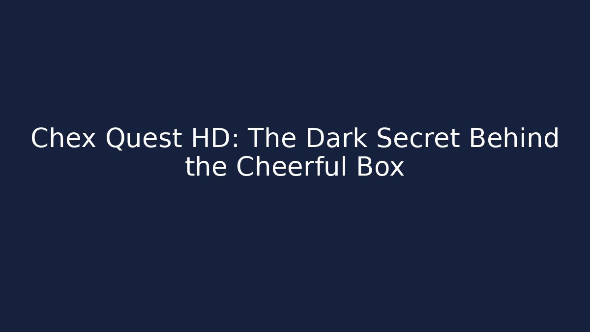 Chex Quest HD: The Dark Secret Behind the Cheerful Box