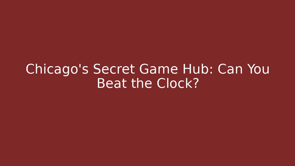 Chicago's Secret Game Hub: Can You Beat the Clock?