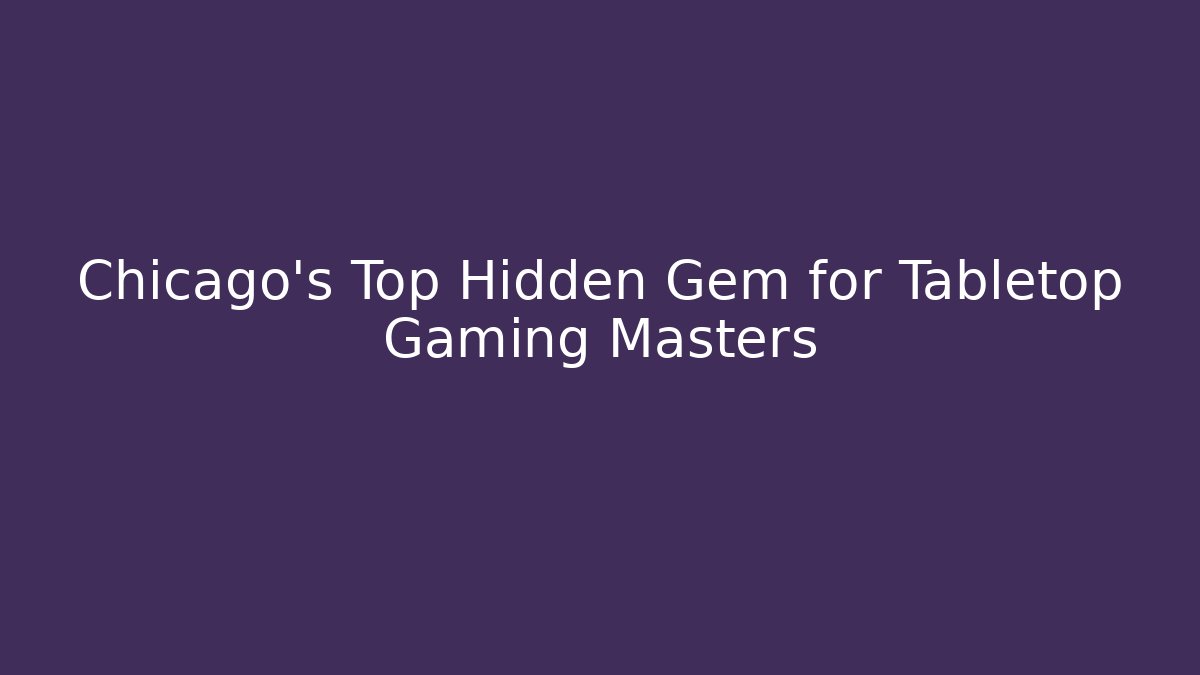 Chicago’s Top Hidden Gem for Tabletop Gaming Masters - Critter Realm