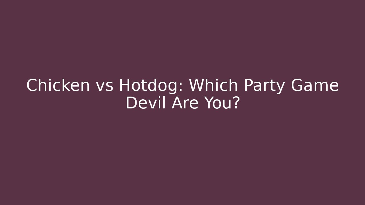 Chicken vs Hotdog: Which Party Game Devil Are You?