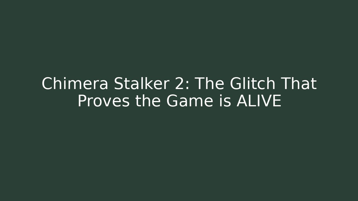 Chimera Stalker 2: The Glitch That Proves the Game is ALIVE
