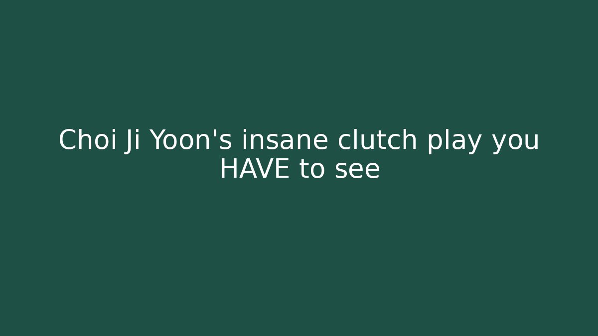 Choi Ji Yoon's insane clutch play you HAVE to see
