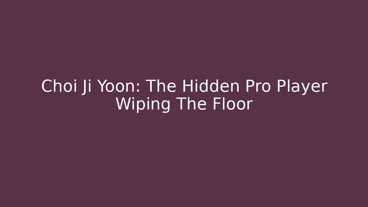Choi Ji Yoon: The Hidden Pro Player Wiping The Floor - Critter Realm
